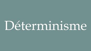 How to Pronounce Déterminisme Determinism Correctly in French [upl. by Sandie]