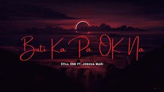 Buti Ka Pa OK Na  Still One ft Joshua Mari  Version 20  Audio [upl. by Jinny500]