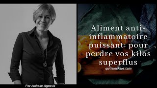 Aliment antiinflammatoire puissant pour perdre vos kilos superflus [upl. by Trojan]