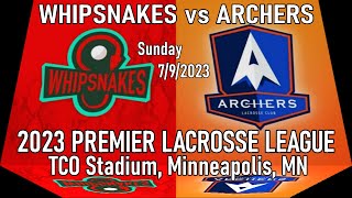 07092023 Archers v Whipsnakes Full Game PLL  Premier Lacrosse League pllarchers pllwhipsnakes [upl. by Mckay]