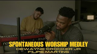 Spontaneous Worship Medley  DeWayne Crocker Jr amp Filipe Martins [upl. by Elisabetta]