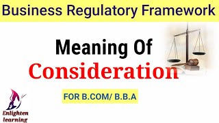 Meaning of Consideration प्रतिफल In Business Law OR Business Regulatory framework For BCOM BBA [upl. by Zeena]