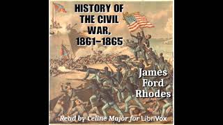 History of the Civil War 18611865 by James Ford Rhodes Part 12  Full Audio Book [upl. by Essirahc974]