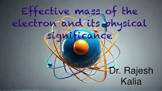 Effective mass of electron amp Physical significance of effective mass [upl. by Nylynnej259]