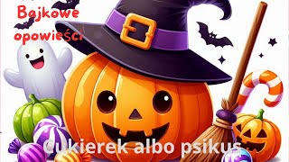 Cukierek albo PSIKUS Bajkowe Opowieści bajki bajkidladzieci halloween [upl. by Yllatan]