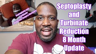 Septoplasty and Turbinate Reduction Surgery 8 Month Update  Deviated Septum Surgery [upl. by Agace]