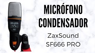 Micrófono Condensador ZaxSound SF666 PRO Unboxing y Análisis a Profundidad ¿Buen Precio y Calidad [upl. by Adiaj689]