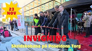 20241123 INVIGNING av skridskobana på Poseidons Torg [upl. by Olleina]