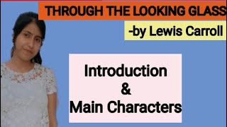 Through the Looking Glass by Lewis Carroll Introduction amp Main Characters apeducationhub [upl. by Alrzc]