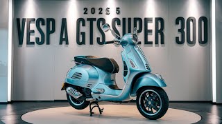 breaking News 2025 Vespa GTS Super 300 lounched The Ultimate Scooter for Power and Style [upl. by Aicemak]