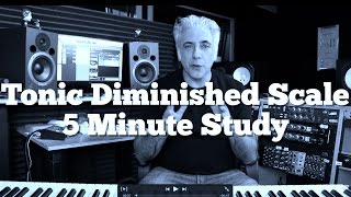 Music Theory  Tonic Diminished Scale 5 Minute Study [upl. by Snoddy417]