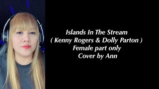 ISLANDS IN THE STREAM duet  Kenny Rogers amp Dolly Parton  cover by Ann  KARAOKE FEMALE PART ONLY [upl. by Rhetta]