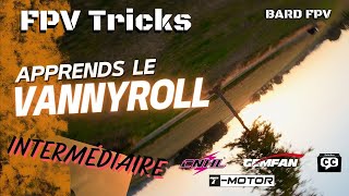 Apprends le VannyRoll  Tuto BARD  Fpv Tricks Freestyle [upl. by Ribaj536]