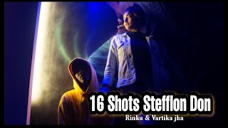 Stefflon Don  16 Shots  Rinku amp Vartika jha [upl. by Naltiac]