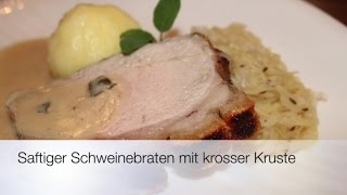 Saftiger Schweinebraten mit krosser Kruste [upl. by Fulmer]