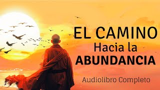 El camino hacia la ABUNDANCIA  Audiolibro completo en español [upl. by Nolyar]