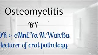 Osteomyelitis Part 1 [upl. by Namlas]