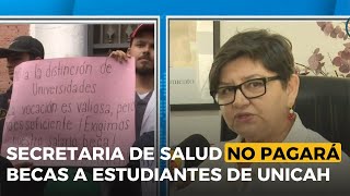 Secretaria de Salud no pagará becas a estudiantes de UNICAH [upl. by Crescin]