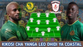 HIKI HAPA KIKOSI CHA YANGA LEO DHIDI YA COASTAL Ligi Kuu Tanzania Yanga SC Vs Coastal Union FC [upl. by Minardi]