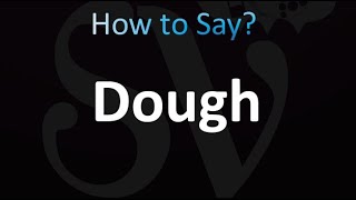 How to Pronounce Dough correctly [upl. by Morly]