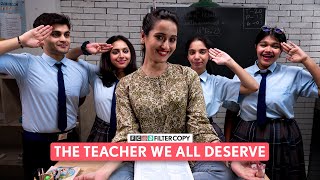 FilterCopy  The Teacher We All Deserve  Ft Saadhika Syal [upl. by Sobel]