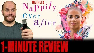 NAPPILY EVER AFTER 2018  Netflix Original Movie  One Minute Movie Review [upl. by Rakabuba175]