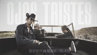 Green Valley feat Pure Negga Rastachai  Ojos Tristes Videoclip Oficial [upl. by Kram]