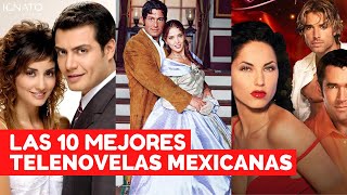 LAS 10 MEJORES TELENOVELAS MEXICANAS [upl. by Elihu]