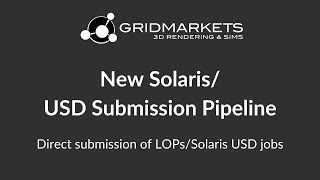 Solaris USD Submission Pipeline at GridMarkets [upl. by Vergos]