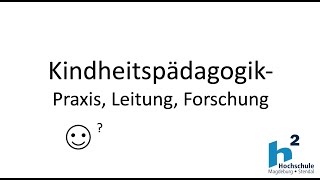 Kindheitspädagogik – Praxis Leitung Forschung [upl. by Eetse]