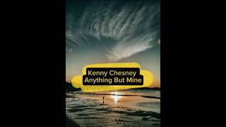 Kenny Chesney  Anything But Mine [upl. by Ayahsal275]