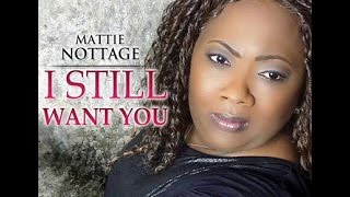 Mattie Nottage quotI Still Want Youquot Official Music Video [upl. by Phyllys]