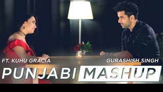 Romantic Punjabi Mashup  SinghsUnplugged  Ft Gurashish Singh  Kuhu Gracia  Cover [upl. by Auka]