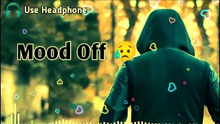 Mood Off 😥💔 Mashup🥺Sad Song  Song  Lofi Music  Non Stop Love Mashup  Use Headphone 🎧 [upl. by Marolda174]