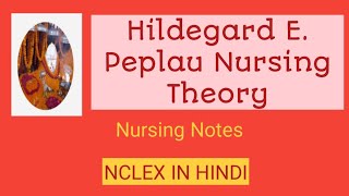 PEPLAU PSYCHODYNAMIC NURSING THEORYPEPLAU INTERPERSONAL THEORYNURSING NOTES NCLEX IN HINDI [upl. by Aseela]