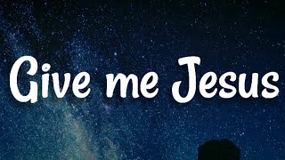 VOUS Worship  Give me Jesus Lyrics [upl. by Ingeborg91]