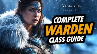 ESO  ULTIMATE WARDEN CLASS GUIDE FOR BEGINNERS [upl. by Dayiz]