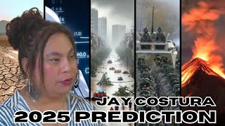 2025 PREDICTION  JAY COSTURA [upl. by Issak682]