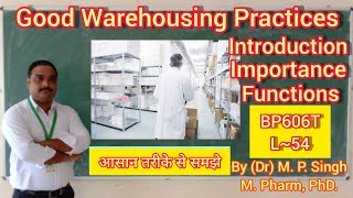 Good Warehousing Practices  Introduction Importance Functions  Quality Assurance  BP606T  L54 [upl. by Notlehs996]