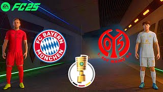 FC 25 🔥🔥 FC Bayern München vs 1 FSV Mainz 05  DFBPOKAL [upl. by Ahsilrak]