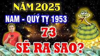 Tử Vi 2025 Tuổi Quý Tỵ 1953 Nam Mạng 73 Tuổi Sẽ Ra Sao May Mắn Giàu Có Hay Vận Hạn Thế Nào [upl. by Heyra]