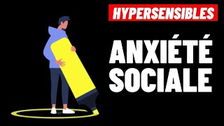 HYPERSENSIBLES  COMMENT GÉRER LANXIÉTÉ SOCIALE [upl. by Curran382]