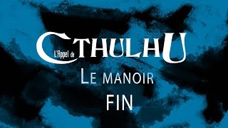 JDR  LAppel de Cthulhu  Le Manoir  épisode final [upl. by Rangel431]