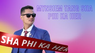 MYNSIEM TANG SHA PHI KA HER  KHASI SONG [upl. by Sucramad558]