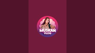 Muskan Khan is live [upl. by Nueormahc575]