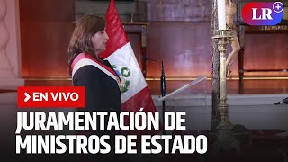 Juramentación de nuevos ministros en Palacio de Gobierno  EN VIVO  EnDirectoLR [upl. by Laram]