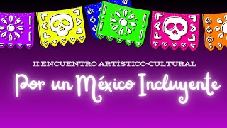 II Encuentro ArtísticoCultural quot Por un México Incluyente quot [upl. by Lorie]