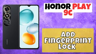 How to Set Fingerlock Honor Play 9c  Add Fingerprint Lock latest [upl. by Uon]