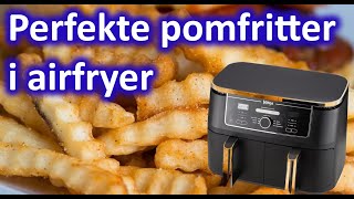 Sådan laver du de perfekte Pomfritter i din airfry [upl. by Dopp]