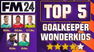 FM24  TOP 5 WONDERKIDS GOALKEEPERS  Football Manager 2024 [upl. by Adrien639]